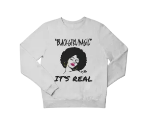 BLACK GIRL MAGIC Sweatshirt
