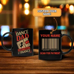 Dance Dad 2 - Customize Mug - Nt168 - Ct085