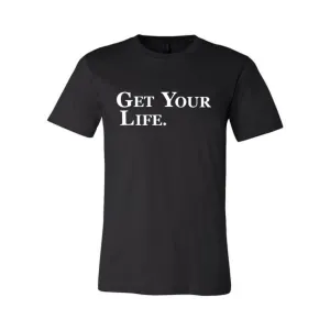 GET YOUR LIFE