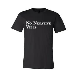 NO NEGATIVE VIBES