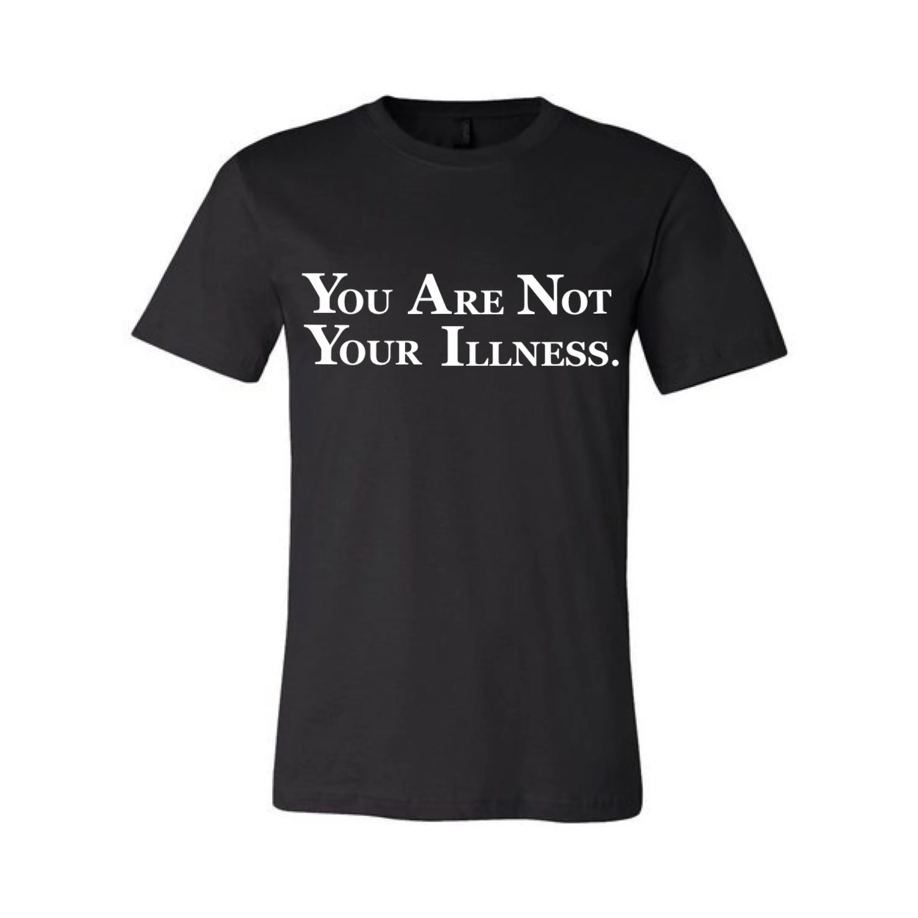 YOU ARE NOT YOUR ILLNESS